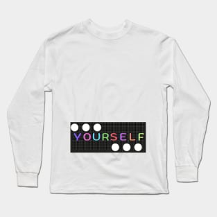 Yourself font design Long Sleeve T-Shirt